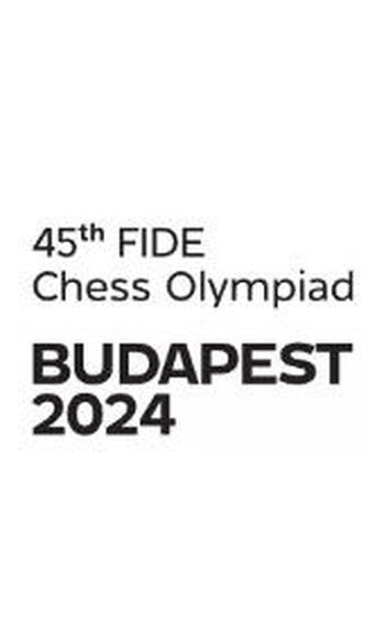 45. SAKKOLIMPIA - BUDAPEST 2024